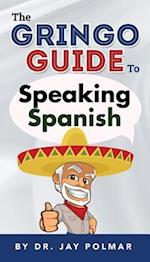 The Gringo Guide to Speaking Spanish