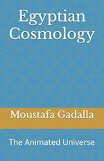 Egyptian Cosmology: The Animated Universe 