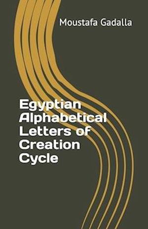 Egyptian Alphabetical Letters of Creation Cycle