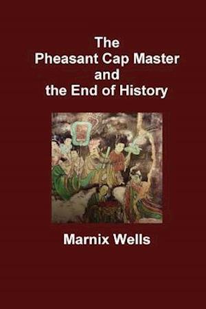 The Pheasant Cap Master and the End of History