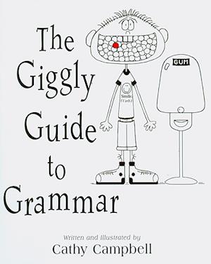 The Giggly Guide to Grammar: Serious Grammar with a Sense of Humor