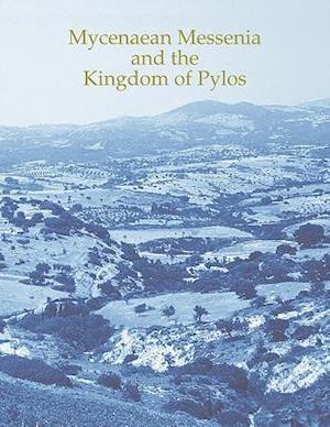 Mycenaean Messenia and the Kingdom of Pylos