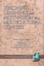 Teaching, Learning, and Motivation in a Multicultural Context (PB)