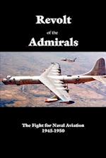 Revolt of the Admirals: The Fight for Naval Aviation 1945-1950 