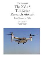 The History of the XV-15 Tilt Rotor Research Aircraft: From Concept to Flight 