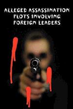 Alleged Assasination Plots Involving Foreign Leaders