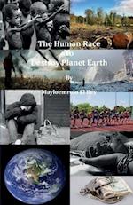 The Human Race To Destroy Planet Earth 