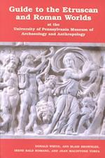 Guide to the Etruscan and Roman Worlds at the University of Pennsylvania Museum of Archaeology and Anthropology