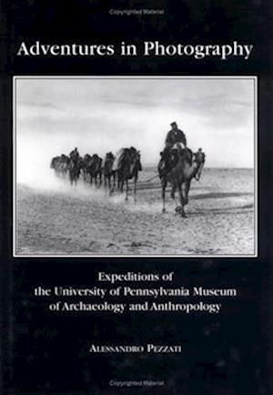 Adventures in Photography – Expeditions of the University of Pennsylvania Museum of Archaeology and Anthropology