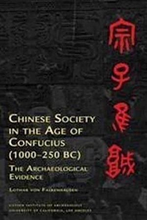 Chinese Society in the Age of Confucius (1000-250 BC)