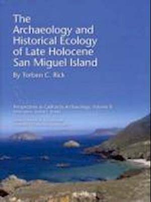 The Archaeology and Historical Ecology of Late Holocene San Miguel Island