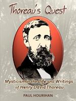 Thoreau's Quest: Mysticism In the Life and Writings of  Henry David Thoreau