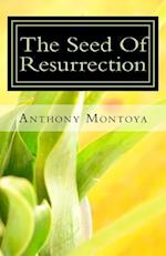 The Seed of Resurrection
