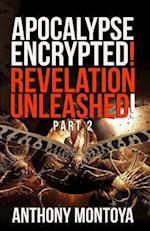 Apocalypse Encrypted! Revelation Unleashed! Part 2