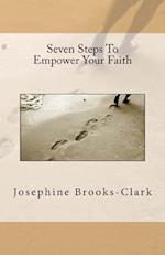 Seven Steps to Empower Your Faith