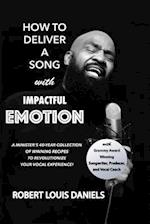 How to Deliver a Song with Impactful Emotion