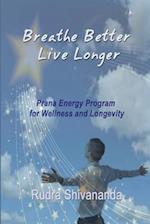Breathe Better Live Longer