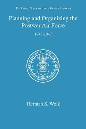 Planning and Organizing the Postwar Air Force