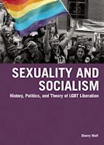 Sexuality and Socialism: History, Politics, and Theory of LGBT Liberation 