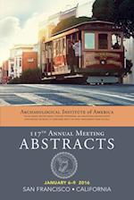 Archaeological Institute of America 117th Annual Meeting Abstracts, Volume 39