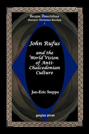 John Rufus and the World Vision of Anti-Chalcedonian Culture