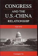 Congress and the U.S.-China Relationship 1949-1979