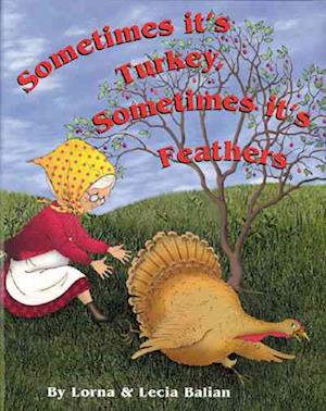 Sometimes Its Turkey, Sometimes Its Feathers