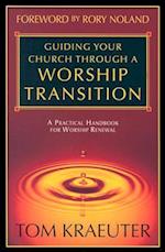 Guiding Your Church Through a Worship Transition