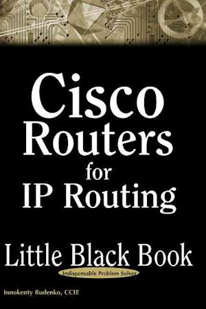 Cisco Routers for IP Routing Little Black Book