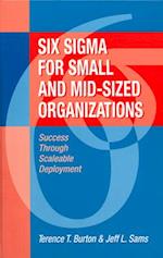 Six Sigma for Small & Mid-Sized Organizations