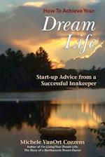 How to Achieve Your Dream Life