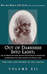 Out of Darkness into Light; Or, The Hidden Life made Manifest through facts of Observation and Experience
