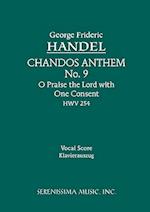 Chandos Anthem No.9. O Praise the Lord with One Consent, HWV 254