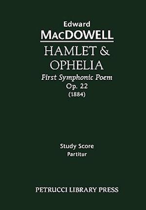 Hamlet & Ophelia, Op. 22 - Study score