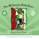 The Millionaire Kids Club: Home Sweet Home