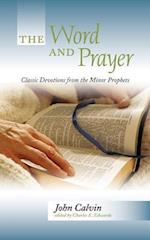 The Word and Prayer: Classic Devotions from the Minor Prophets 