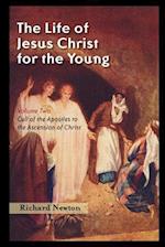 The Life of Jesus Christ for the Young: Volume Two 