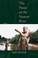 The Name of the Nearest River