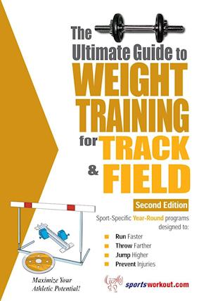 The Ultimate Guide to Weight Training for Track & Field