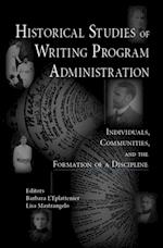 Historical Studies of Writing Program Administration