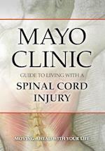 Mayo Clinic Guide to Living with a Spinal Cord Injury