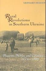 Rural Revolutions in Southern Ukraine – Peasants, Nobles, and Colonists, 1774–1905