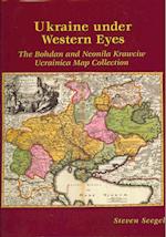 Ukraine under Western Eyes – The Bohdam and Neonila Krawciw Ucrainica Map Collection