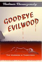Goodbye Evilwood