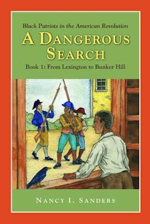 A Dangerous Search, Black Patriots in the American Revolution Book One