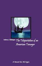 The Teleportation of an American Teenager