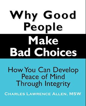 Why Good People Make Bad Choices