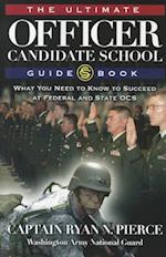 The Ultimate Officer Candidate School Guidebook