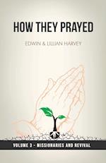 How They Prayed Vol 3 Missionaries and Revival