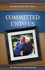 COMMITTED UNTO US